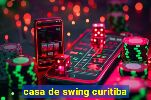 casa de swing curitiba